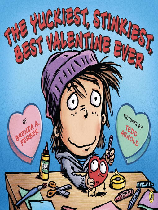 Title details for The Yuckiest, Stinkiest, Best Valentine Ever by Brenda Ferber - Available